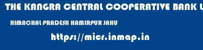THE KANGRA CENTRAL COOPERATIVE BANK LIMITED  HIMACHAL PRADESH HAMIRPUR JAHU   micr code